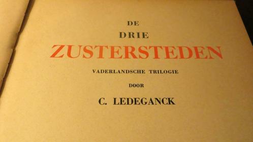 Uniek boek  ,, DE DRIE ZUSTERSTEDEN ,, uit 1941 C.LEDEGANCK, Antiek en Kunst, Antiek | Boeken en Manuscripten, Ophalen of Verzenden