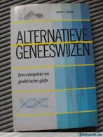 Alternatieve geneeswijzen - Een complete en praktische gids, Boeken, Gelezen, Ophalen of Verzenden