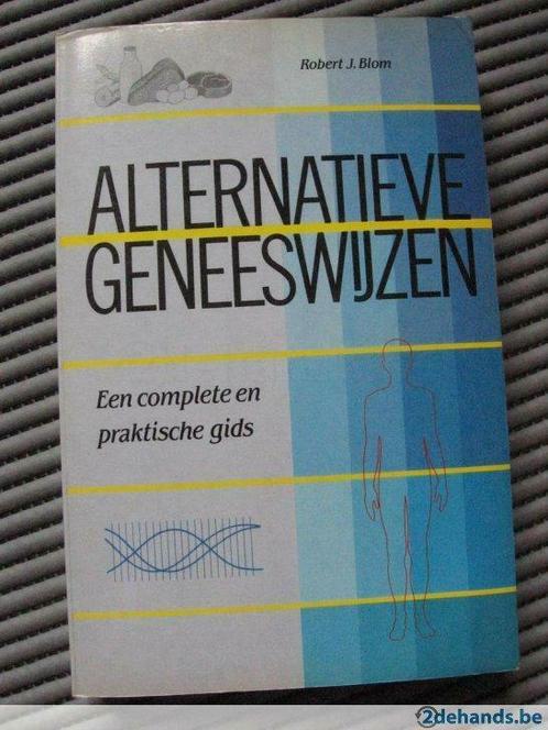 Alternatieve geneeswijzen - Een complete en praktische gids, Boeken, Gezondheid, Dieet en Voeding, Gelezen, Ophalen of Verzenden