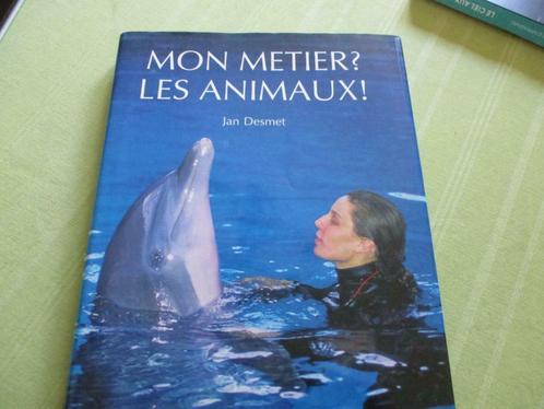 "MON METIER ? LES ANIMAUX !" Jan DESMET., Livres, Animaux & Animaux domestiques, Comme neuf, Autres espèces, Enlèvement ou Envoi