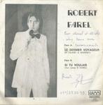 Robert Farel – Le dernier voyageur / Si tu voulais - Single, Pop, Ophalen of Verzenden, 7 inch, Single