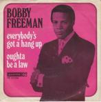 Bobby Freeman ‎– Everybody's Got A Hang Up / Oughta Be A Law, Ophalen of Verzenden, R&B en Soul, 7 inch, Zo goed als nieuw