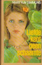 Mary Kay Simmons. Liefde kent geen schaamte., Ophalen of Verzenden, Zo goed als nieuw, Amerika