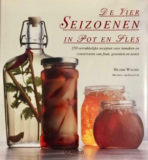 De vier seizoenen in pot en fles, Hilary Walden, Boeken, Kookboeken, Ophalen of Verzenden