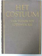Het Costuum van Tudor tot Lodewijk XIII (1951) James Laver, Ophalen of Verzenden, Gelezen