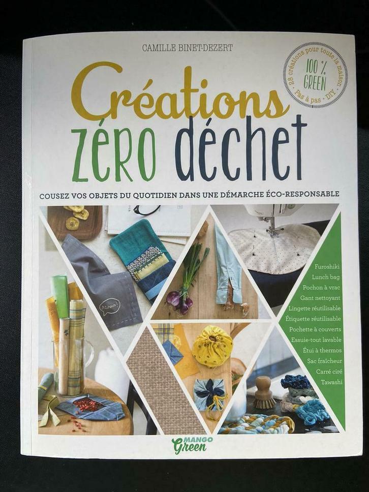 Livre : Créations Zéro Déchet de Camille Binet-Dezert, Livres, Loisirs & Temps libre, Neuf, Broderie ou Couture