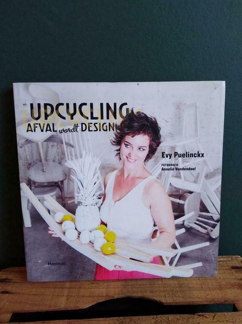 Upcycling, afval wordt design - Evy Puelinckx, Boeken, Hobby en Vrije tijd, Gelezen, Overige onderwerpen, Ophalen of Verzenden