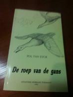 Pol van eyck  - de roep van de gans, Boeken, Ophalen of Verzenden, Zo goed als nieuw