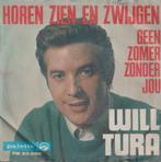 Will Tura – Horen zien en zwijgen / Geen zomer zonder jou -, 7 pouces, En néerlandais, Utilisé, Enlèvement ou Envoi