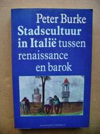 Stadscultuur in Italië tussen renaissance en barok - 1988, Gelezen, Maatschappij en Samenleving, Peter Burke (1937- ....), Ophalen of Verzenden