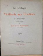 Le Refuge des Vieillards aux Ursulines à Bruxelles 1805-1905, Robert van Malderghem, Utilisé, Enlèvement ou Envoi, 20e siècle ou après