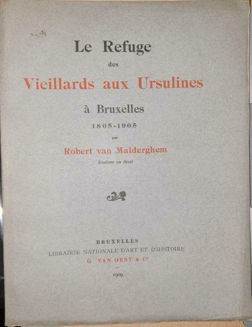 Le Refuge des Vieillards aux Ursulines à Bruxelles 1805-1905, Livres, Histoire & Politique, Utilisé, 20e siècle ou après, Enlèvement ou Envoi