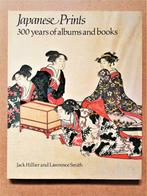 Japanese Prints: 300 years of albums & books - 1983, Boeken, Gelezen, Jack Hillier, a.o., Ophalen of Verzenden, Schilder- en Tekenkunst