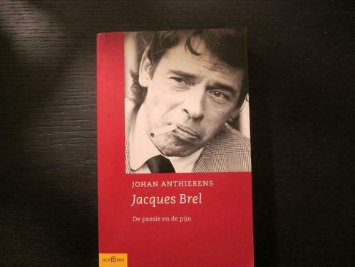 Jacques Brel  -De passie en de pijn-  Johan Anthierens-, Livres, Littérature, Enlèvement ou Envoi