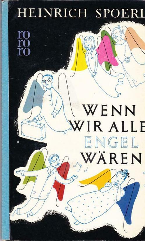 Heinrich Spoerl, Wenn wir alle Engel wären., Livres, Langue | Allemand, Neuf, Fiction, Enlèvement ou Envoi