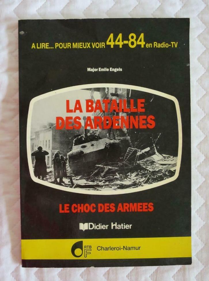 La bataille des Ardennes: le choc des armées - Emile Engels, Boeken, Oorlog en Militair, Gelezen, Landmacht, Ophalen