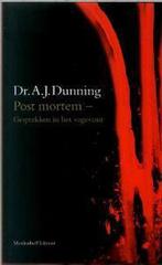 A. J. Dunning - Post Mortem. Gesprekken in het vagevuur, Boeken, Nieuw, A.J. Dunning, Achtergrond en Informatie, Ziel of Sterfelijkheid