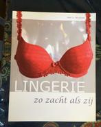 Boek Lingerie Zo Zacht Als Zij, Boeken, Verzenden, Zo goed als nieuw, Mode algemeen