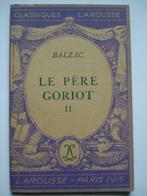 7. Balzac Le père Goriot II Classiques Larousse 1946, Boeken, Europa overig, Zo goed als nieuw, Verzenden