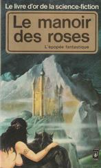 Le manoir des roses L' épopée fantastique Anthologie réunie, Utilisé, Enlèvement ou Envoi, Marc Duveau