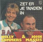 Willy Sommers & John Massis – Zet er je tanden in – Single, Nederlandstalig, Ophalen of Verzenden, 7 inch, Single