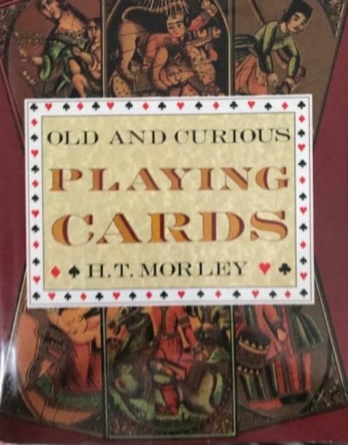 Old and curious playing cards, H.T.Morley, Livres, Ésotérisme & Spiritualité, Enlèvement ou Envoi