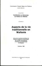 ASPECTS DE LA VIE TRADITIONNELLE EN WALLONIE Folklore, Boeken, Geschiedenis | Stad en Regio, Ophalen of Verzenden, Zo goed als nieuw