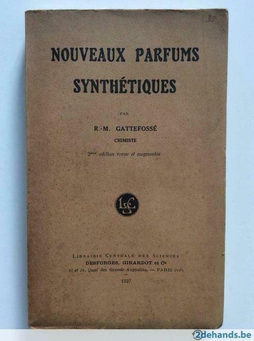Nouveaux parfums synthétiques - R.-M. Gattefossé (1927), Livres, Catalogues & Dépliants, Utilisé, Enlèvement ou Envoi