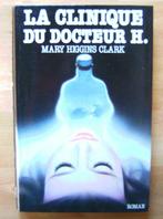 Livre La Clinique du Dr H " MARY HIGGINSCLARK ", Enlèvement ou Envoi, Comme neuf