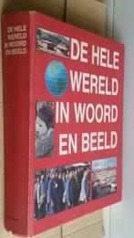 Boek De Hele Wereld In Woord En Beeld, Boeken, Gelezen, Overige gebieden, 20e eeuw of later, Ophalen