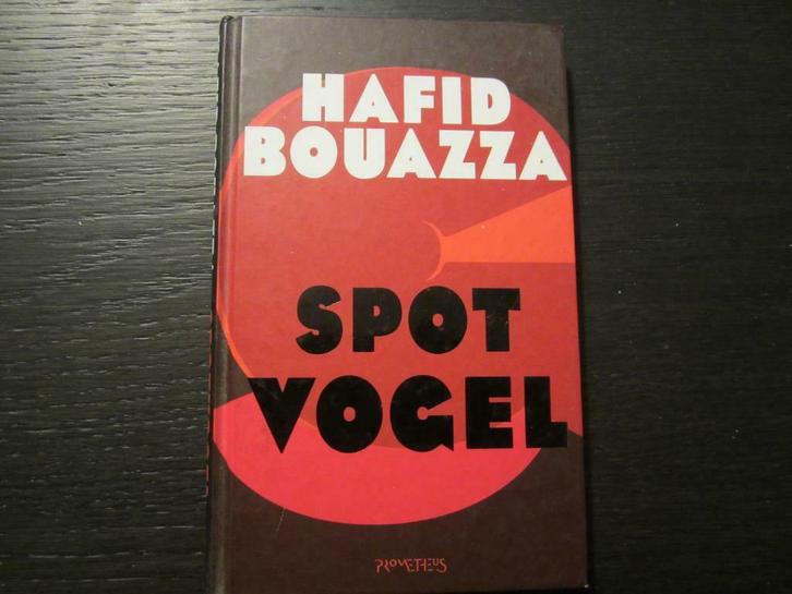 Spotvogel   -Hafid Bouazza-, Boeken, Literatuur, Ophalen of Verzenden