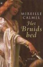 Het bruids bed / Mireille Calmel, Ophalen of Verzenden, Zo goed als nieuw
