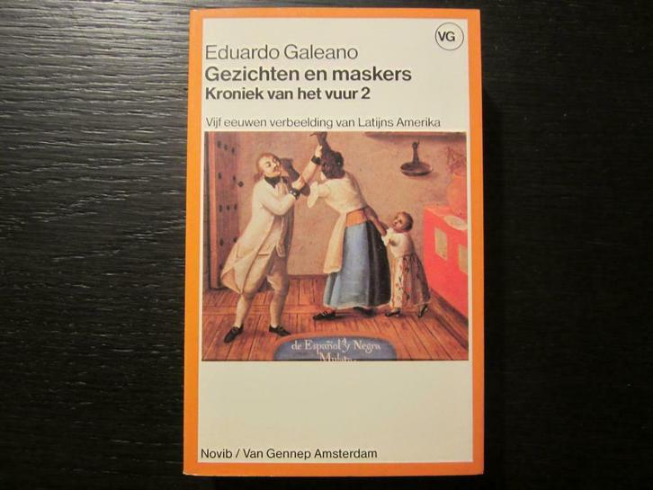 Kroniek van het vuur  Deel 2  -Gezichten en maskers- Galeano, Boeken, Literatuur, Amerika, Ophalen of Verzenden