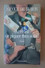 roman NICOLE DE BURON ARRETEZ DE PIQUER MES SOUS !, Livres, Utilisé, Enlèvement ou Envoi