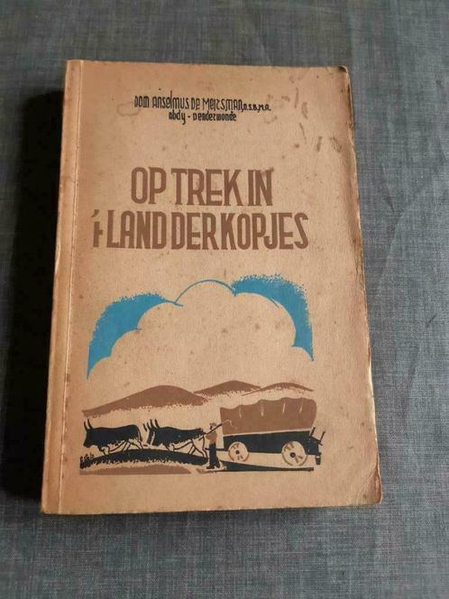 Op trek in ’t land der kopjes -Dom Anselmus De Meissman, O.S, Livres, Récits de voyage, Utilisé, Afrique, Enlèvement ou Envoi