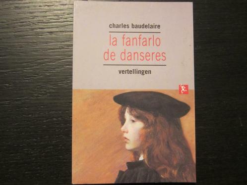 La Fanfarlo, de danseres -Vertellingen -Charles Baudelaire, Livres, Littérature, Utilisé, Enlèvement ou Envoi