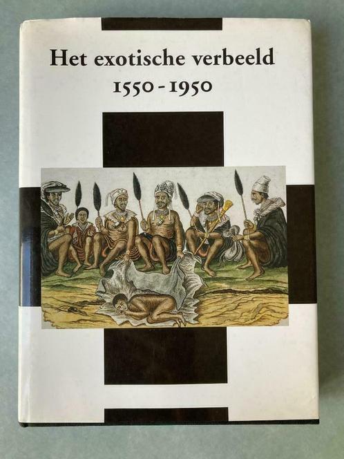 Het Exotische Verbeeld 1550-1950 - De Jong, Ramakers..., Livres, Art & Culture | Arts plastiques, Enlèvement ou Envoi
