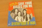 SAVE YOUR KISSES FOR ME BROTHERHOOD OF MAN, Cd's en Dvd's, Vinyl Singles, Ophalen of Verzenden
