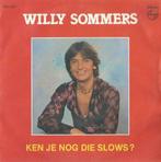 Willy Sommers – Ken je nog die slows? – Single, 7 pouces, En néerlandais, Enlèvement ou Envoi, Single