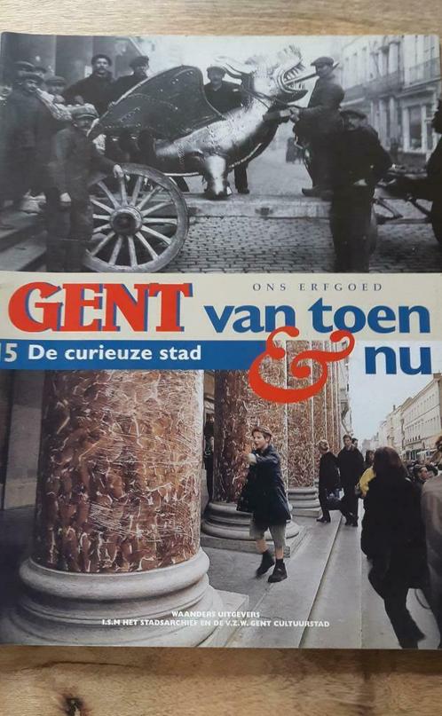 GENT VAN TOEN EN NU, Boeken, Kunst en Cultuur | Architectuur, Zo goed als nieuw, Overige onderwerpen, Ophalen of Verzenden