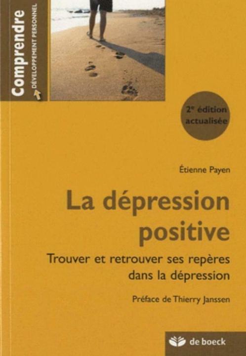 La dépression positive - Trouver et retrouver ses repères da, Livres, Psychologie, Neuf, Psychologie du développement, Enlèvement ou Envoi