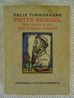 Antiek boek Pieter Bruegel door Felix Timmermans 1e druk '28, Antiek en Kunst, Ophalen of Verzenden, Felix Timmermans