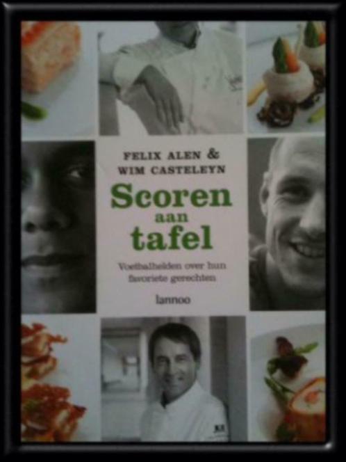 Scoren aan tafel, Felix Alen en Wim Casteleyn, Boeken, Kookboeken, Ophalen of Verzenden