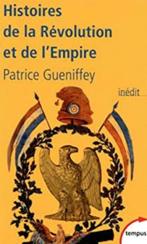 Histoires de la révolution et de l'Empire Guenniffey Tempus, Livres, Histoire nationale, Comme neuf, 19e siècle, Enlèvement ou Envoi