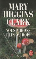 Nous n'irons plus au bois Mary Higgins Clark, Comme neuf, Mary Higgins Clark, Europe autre, Enlèvement ou Envoi