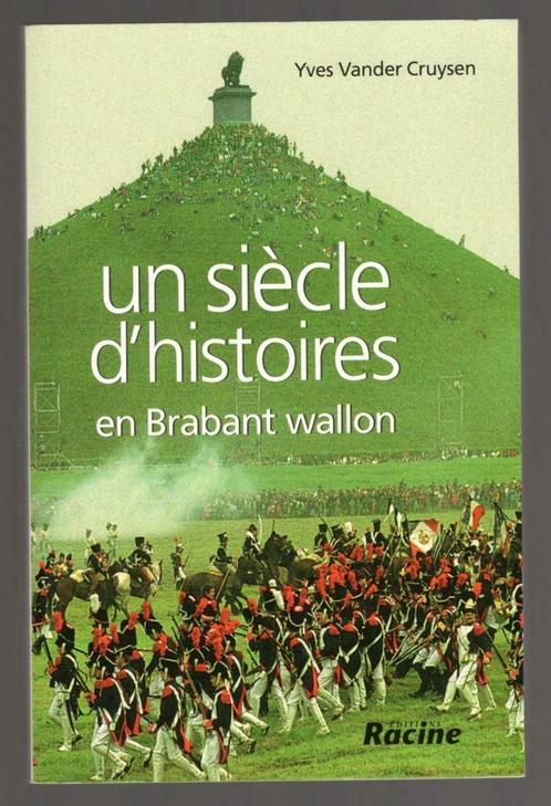 Un siècle d'histoires en Brabant wallon, Yves Vander Cruysen, Livres, Histoire nationale, Utilisé, 20e siècle ou après, Enlèvement