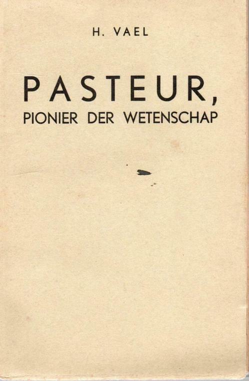 PASTEUR PIONIER DER WETENSCHAP - H. VAEL - 1943, Antiquités & Art, Antiquités | Livres & Manuscrits, Enlèvement ou Envoi