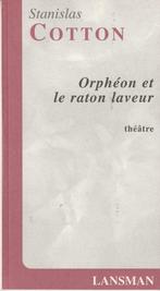 Orphéon et le raton laveur - théâtre Stanislas Cotton, Belgique, Enlèvement ou Envoi, Neuf