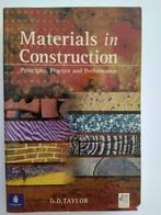 Materials in construction; Principles, Practice and Performa, Comme neuf, G.D. Taylor, Enlèvement ou Envoi, Enseignement supérieur