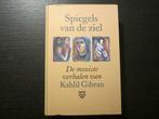Spiegels van de ziel   -De mooiste verhalen-   Kahlil Gibran, Ophalen of Verzenden